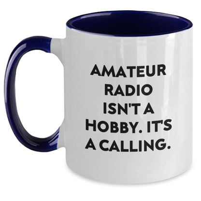 Funny Amateur Radio Two Tone Coffee Mugs, 'Amateur Radio Isn't A Hobby. It's A Calling.', Gifts from Family to Friends for Christmas Unique Presents - Main