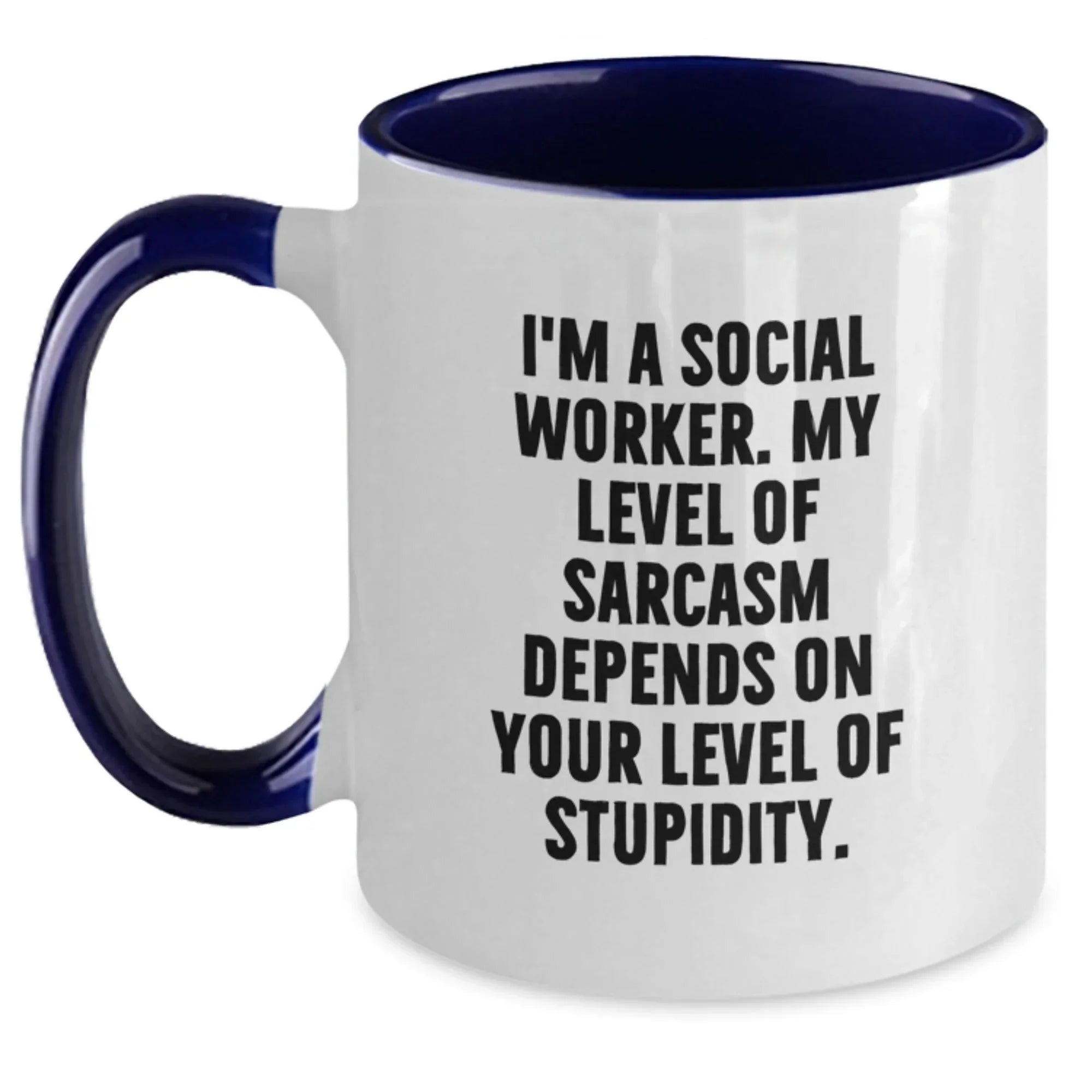 Funny Social Worker Gifts from Friends and Family for Christmas Unique Mugs I'm A Social Worker My Level Of Sarcasm Depends On Your Level Of Stupidity Two Tone Coffee Mug