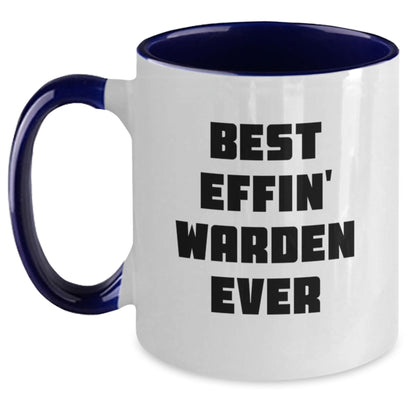 Funny Warden Gifts from Friends, Christmas Unique Mugs for Warden Lovers - Best Effin' Warden Ever Two Tone Coffee Mug - Main