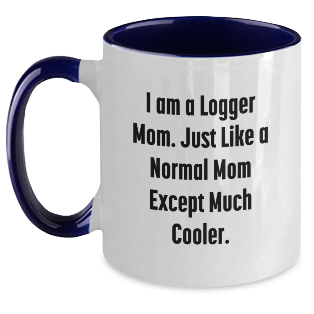 Funny Logger Mom Gifts from Friends and Family for Christmas Unique Gifts