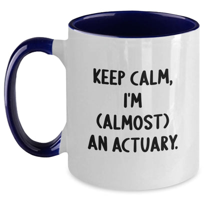 Funny Actuary Gifts for Friends and Family, Keep Calm I'm Almost an Actuary Two Tone Coffee Mug, Christmas Unique - Main
