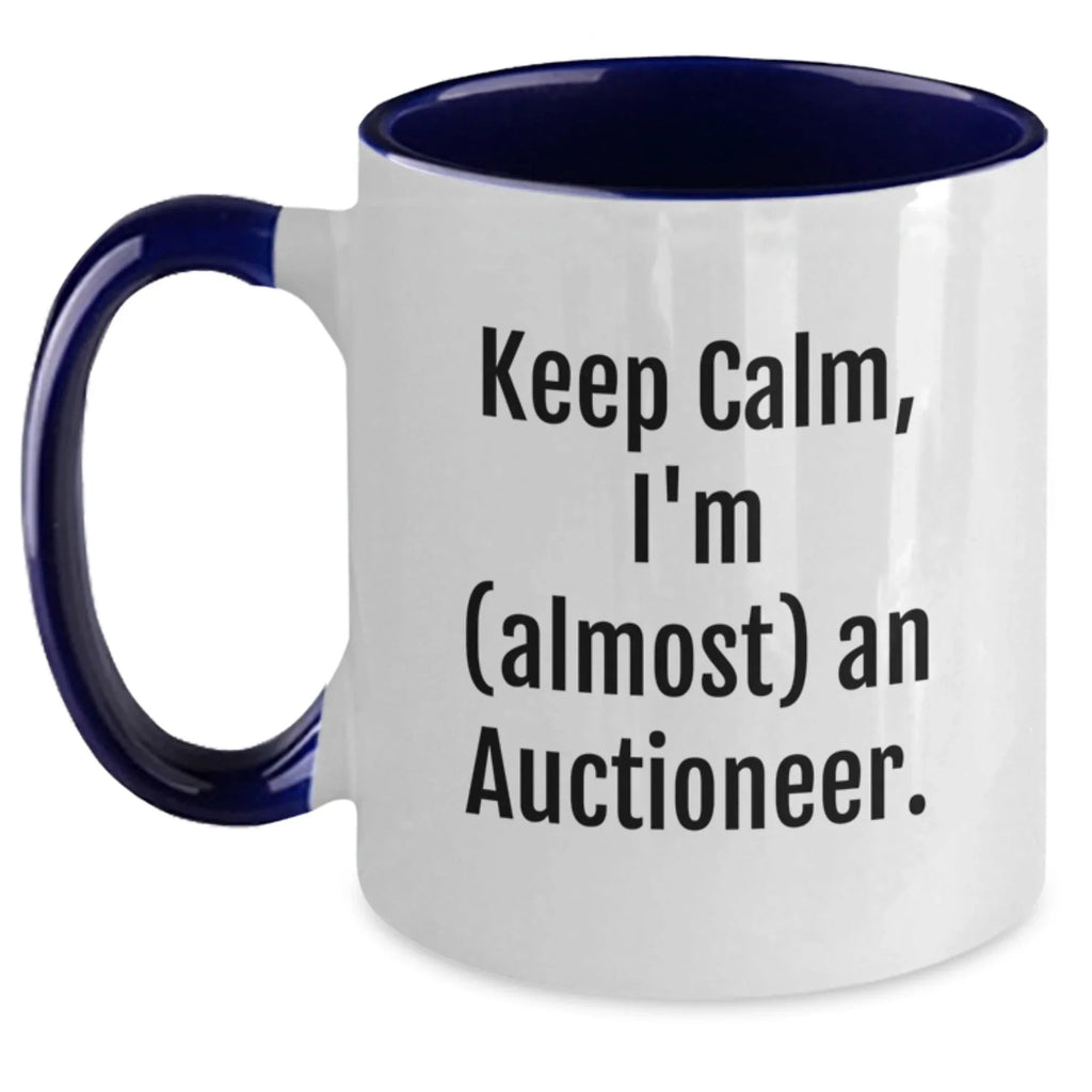 Funny Auctioneer Gifts for Men, Women, Friends, Coworkers - Keep Calm, I'm (almost) An Auctioneer. Two Tone Coffee Mug, Birthday Unique Gifts from Family, Unique Birthday Present