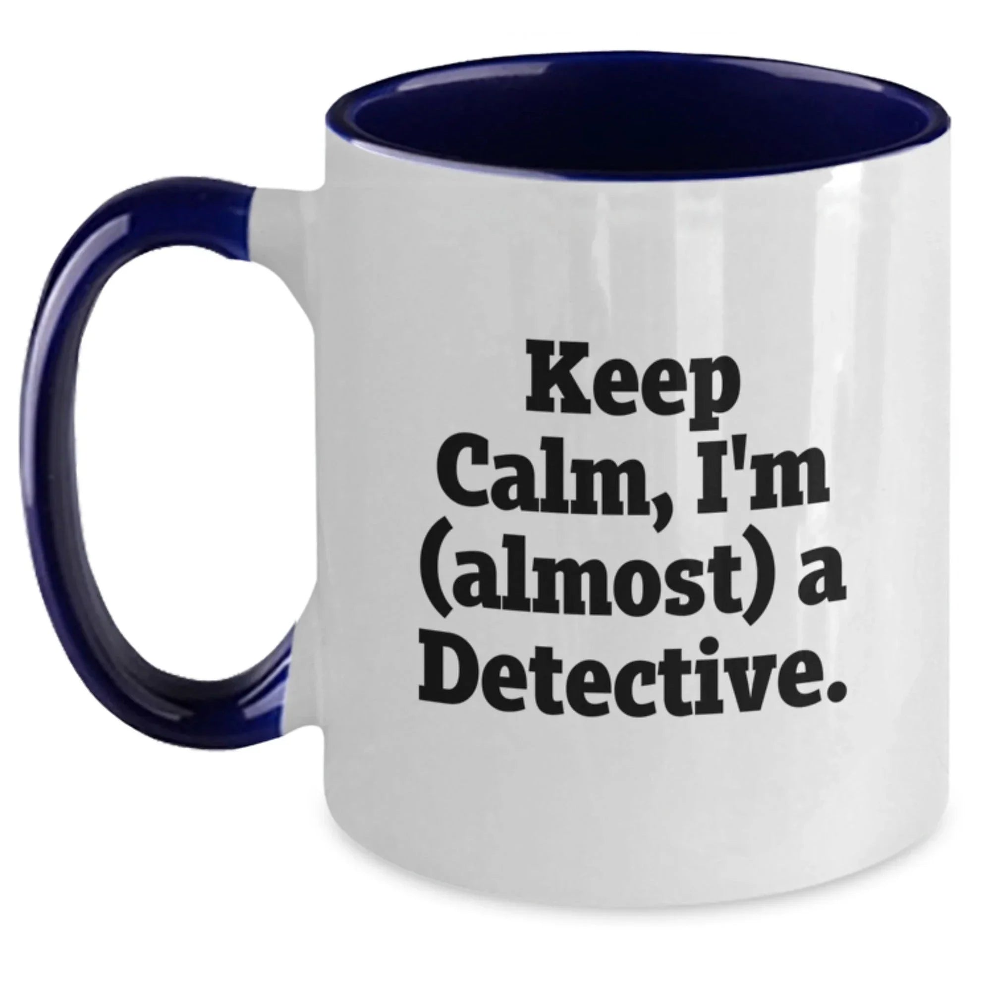 Detective Mugs Funny Quote Gifts from Men, Women, Friends, Coworkers, Family - Detective Coffee Mug Christmas Unique Presents for Detective, Men, Women, Friends, Coworkers, Family