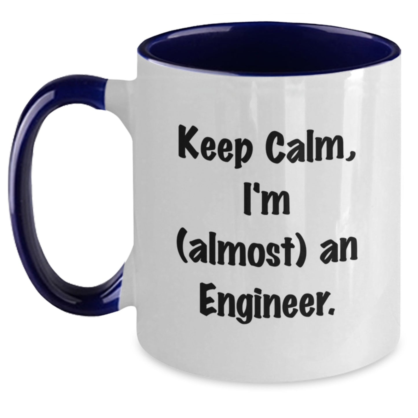 Funny Engineer Gifts from Friends, Cute Keep Calm I'm (almost) An Engineer. Two Tone Coffee Mug for Engineer Graduation Unique Gifts - Main