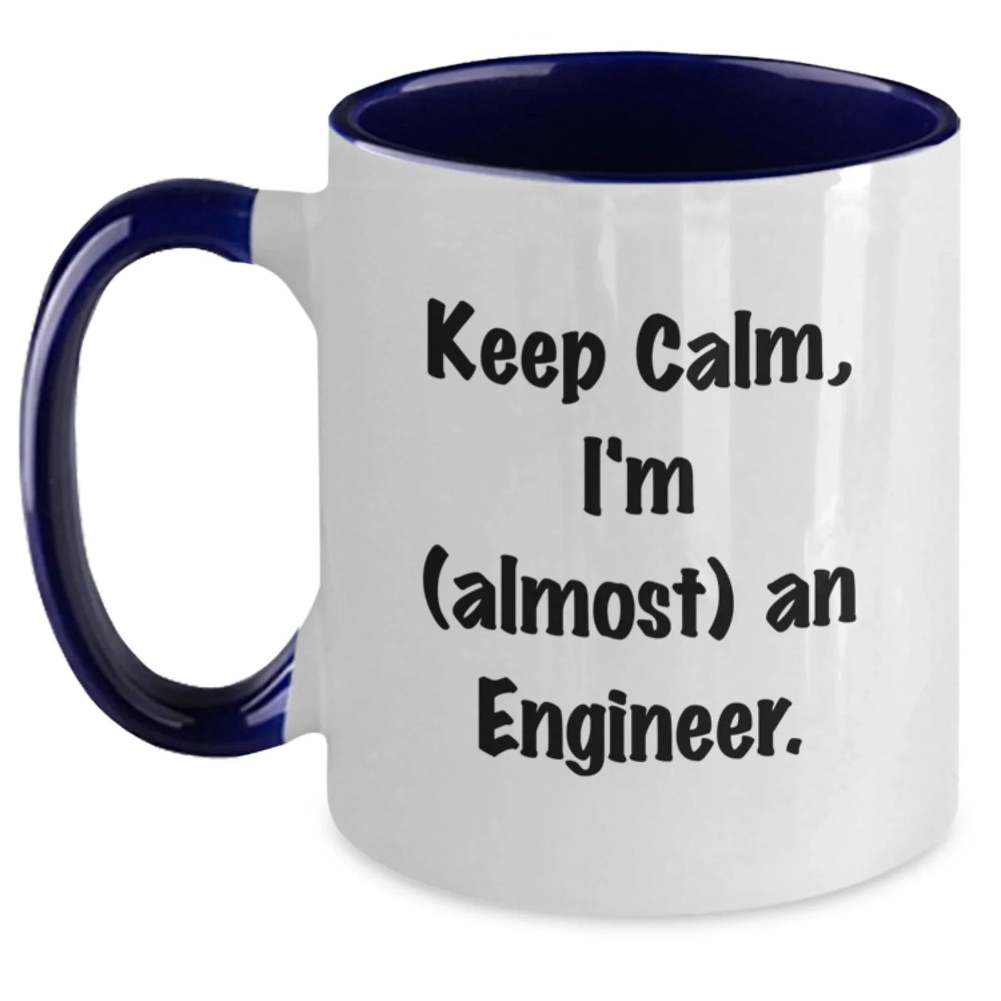 Funny Engineer Gifts from Friends, Cute Keep Calm I'm (almost) An Engineer. Two Tone Coffee Mug for Engineer Graduation Unique Gifts