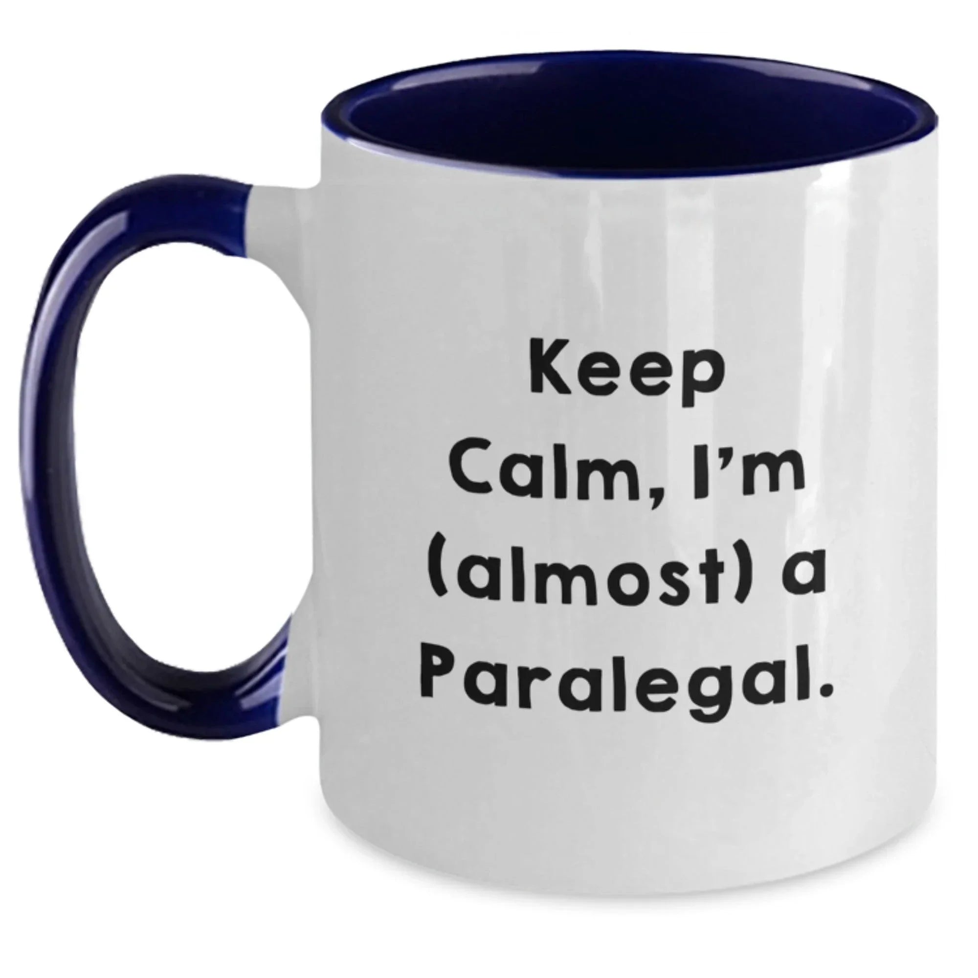 Funny Paralegal Gifts from Friends, Unique Christmas Unique Gifts for Paralegal, Two Tone Coffee Mug with Keep Calm, I'm almost A Paralegal Quote