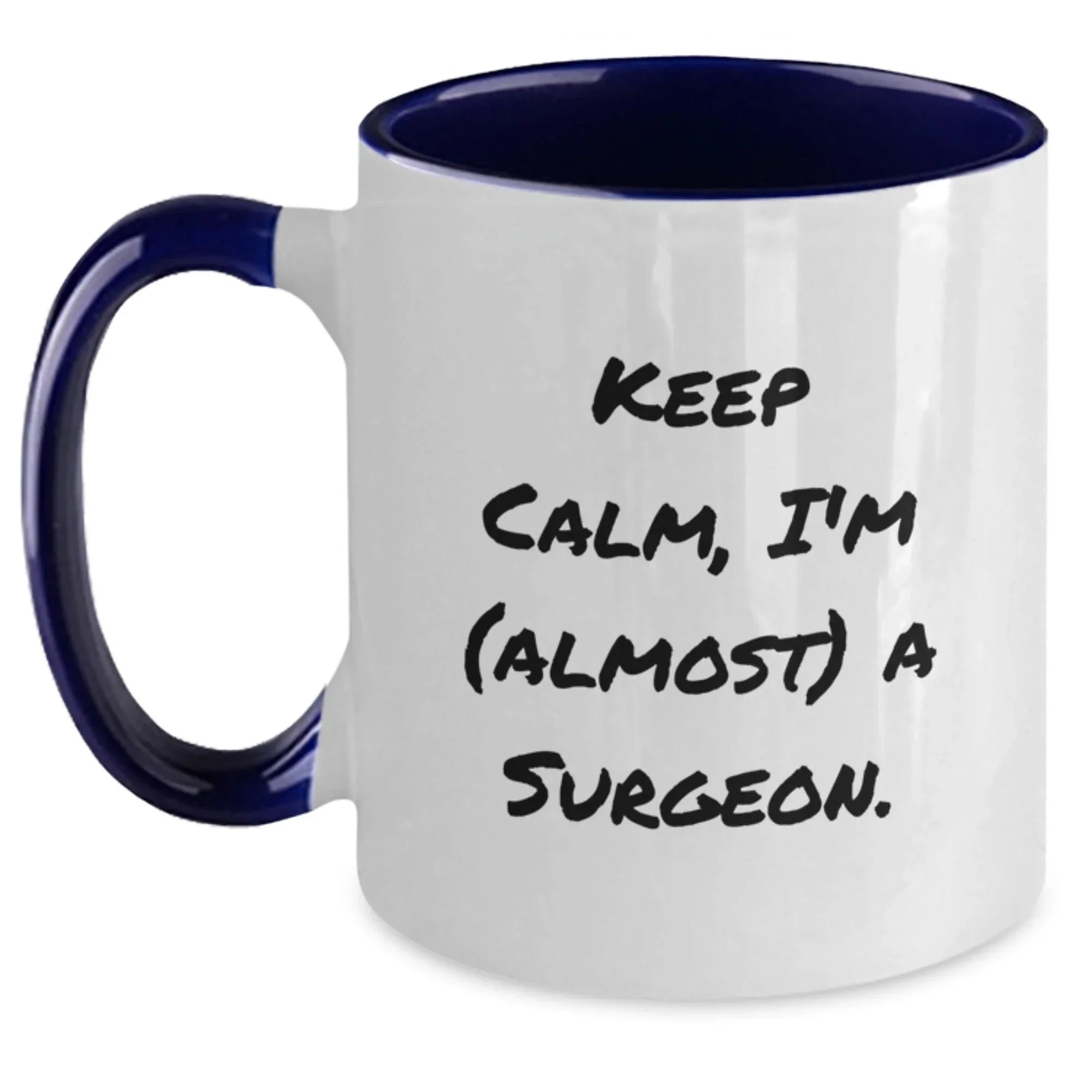 Funny Surgeon Two Tone Coffee Mug, Keep Calm I'm (almost) A Surgeon, Gifts for Surgeon, Birthday Unique Gifts from Friends