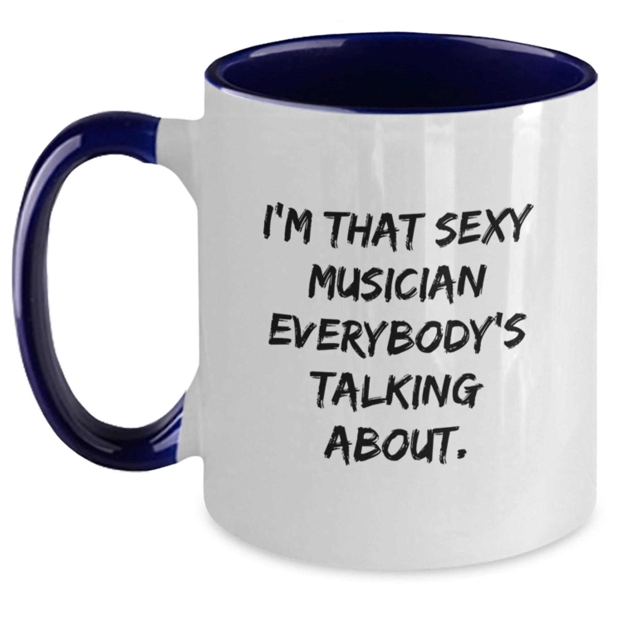 Funny Musician Gifts from Friends for Musician, Two Tone Coffee Mug, 'I'm That Sexy Musician Everybody's Talking About.