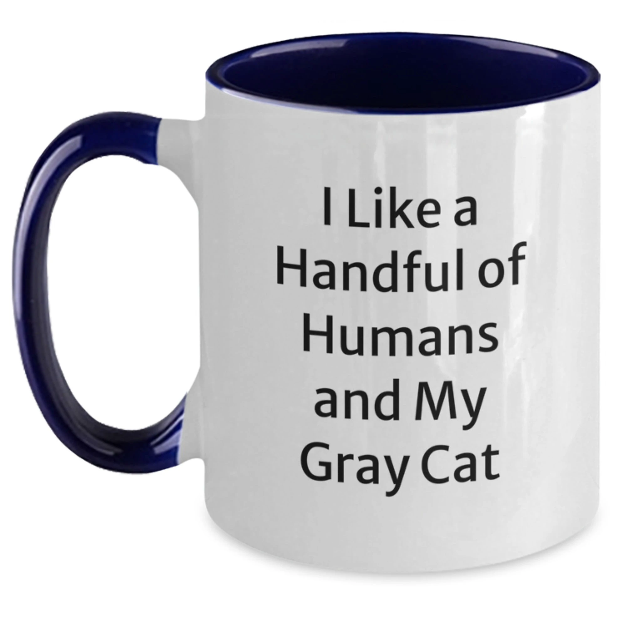 Funny Gray Cat Gifts from Men to Friends for Him, Two Tone Coffee Mug I Like A Handful Of Humans And My Gray Cat