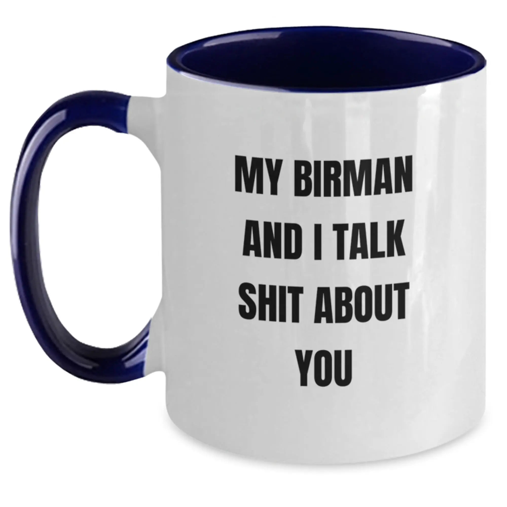 Funny Birman Cat Gifts from Dad, My Birman And I Talk Shit About You Two Tone Coffee Mug for Cat Lovers, Unique Father's Day Unique Gift Ideas for Men - Main