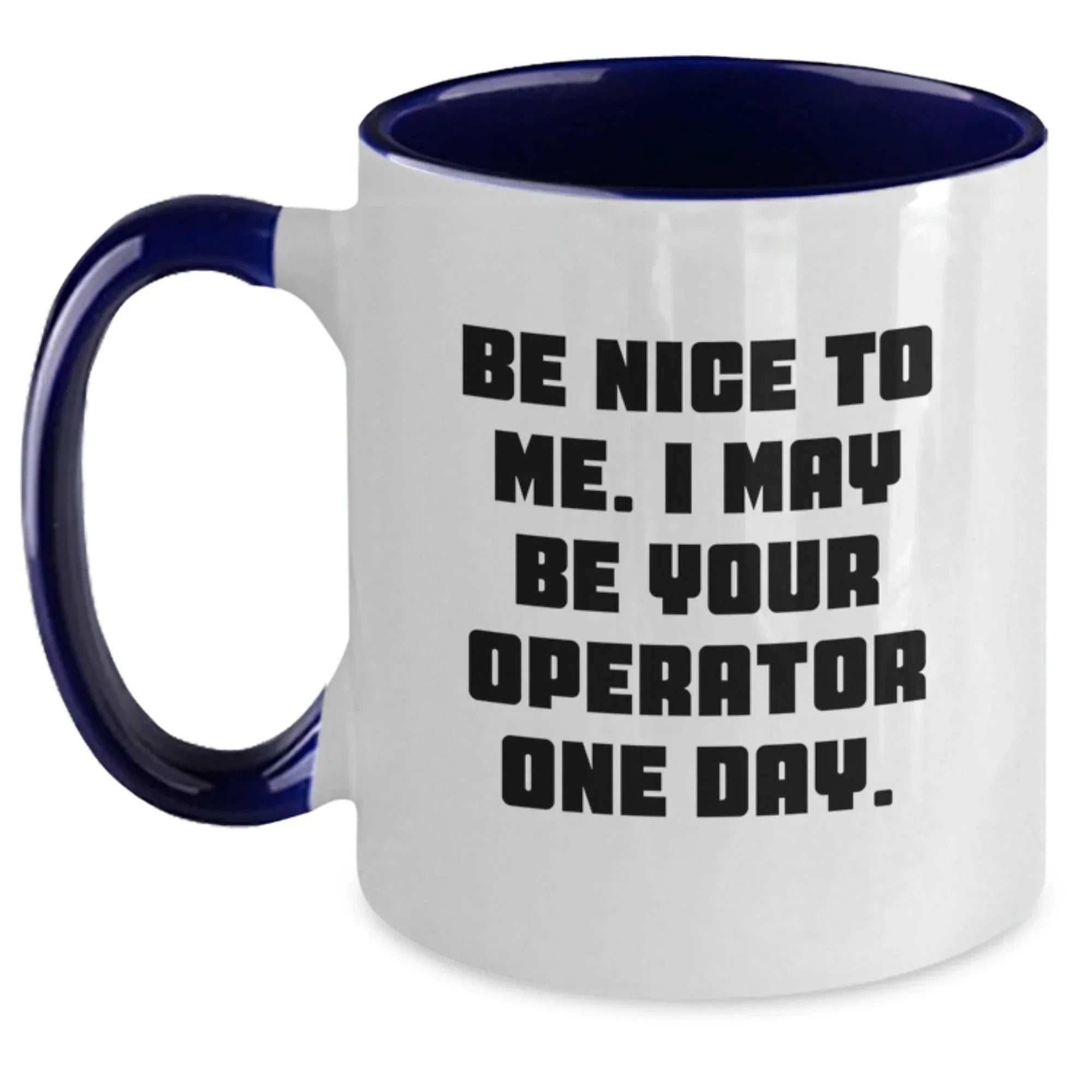Operator Humor Funny Two Tone Coffee Mug Gifts from Friends and Family for Birthday