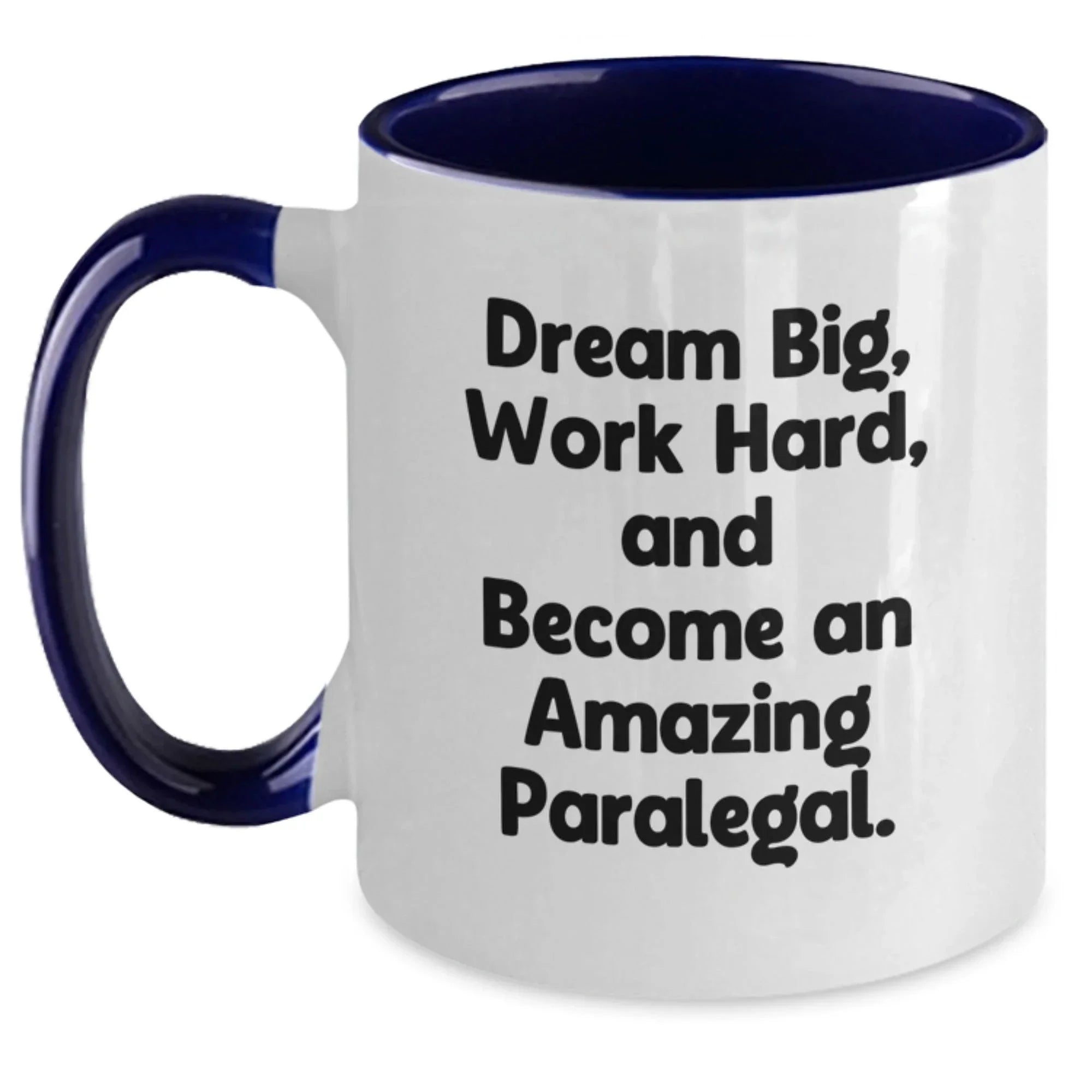 Inspirational Paralegal Birthday Unique Gifts from Friends to Become Amazing - Two Tone Coffee Mug