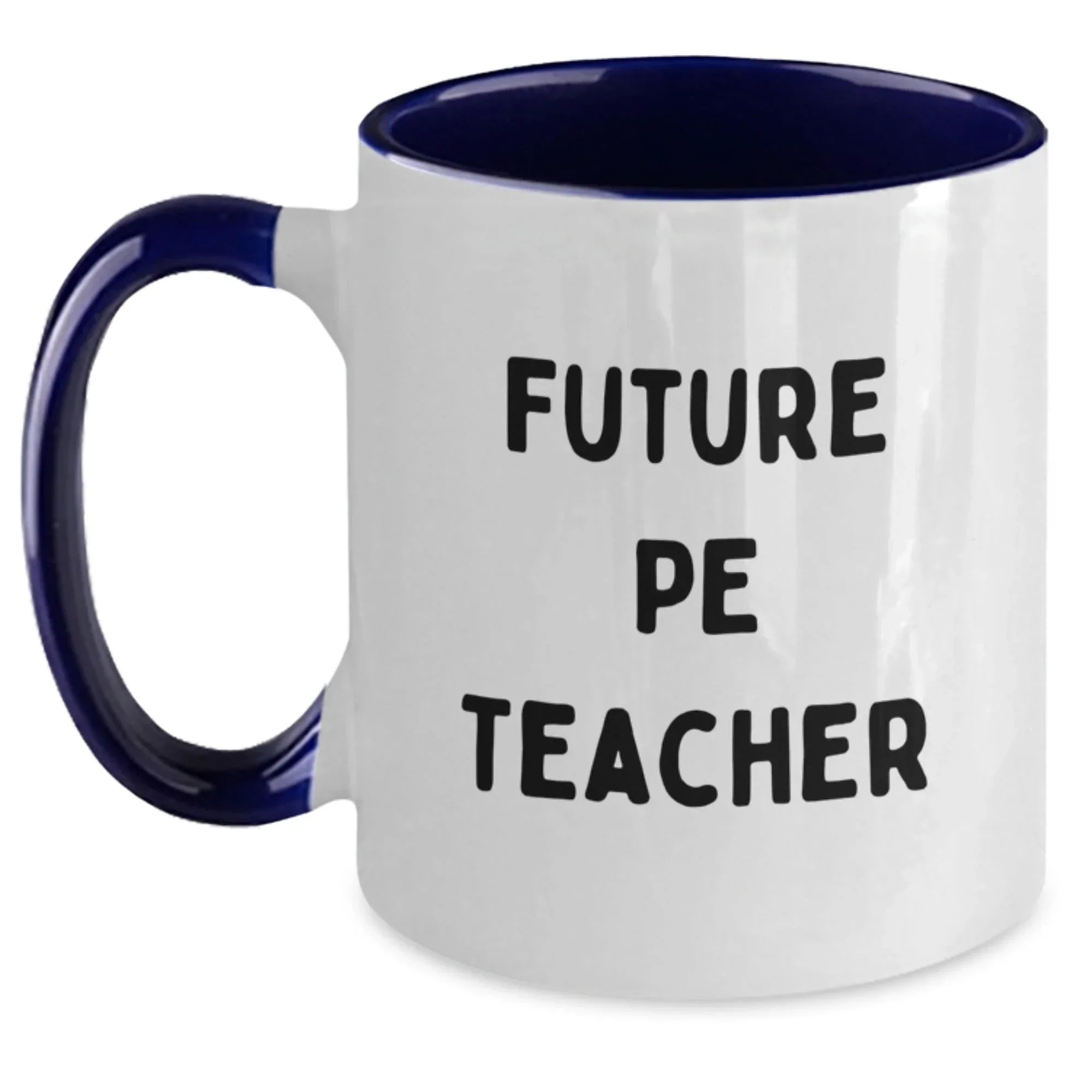 Funny PE Teacher Gifts for Her or Him, Inspirational Quote Two Tone Coffee Mug, Birthday Unique Gifts from Friends, Coworkers, Family