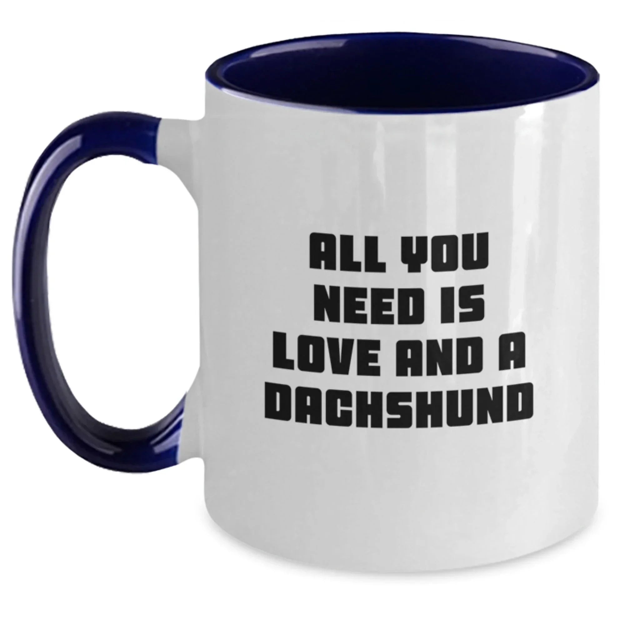 Funny Dachshund Dog Gifts for Men Women Friends Family - All You Need Is Love And A Dachshund Two Tone Coffee Mug