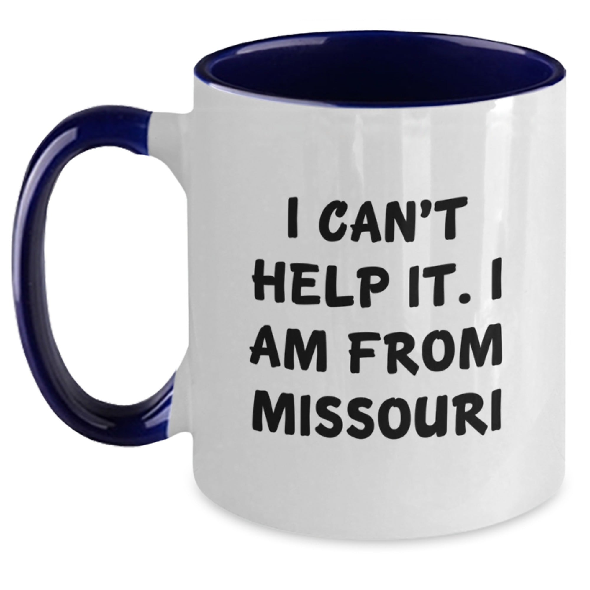 Funny Missouri Gifts from Friends and Family, 'I Can't Help It. I Am From Missouri' Two Tone Coffee Mug, Perfect for Missouri Women and Men, Christmas Unique Presents - Main