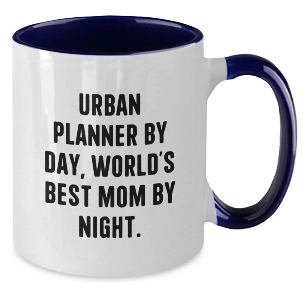 Urban Planner Gifts - Funny Quotes Two Tone Coffee Mug, Gifts from Mom for Urban Planner, Birthday Unique Gifts