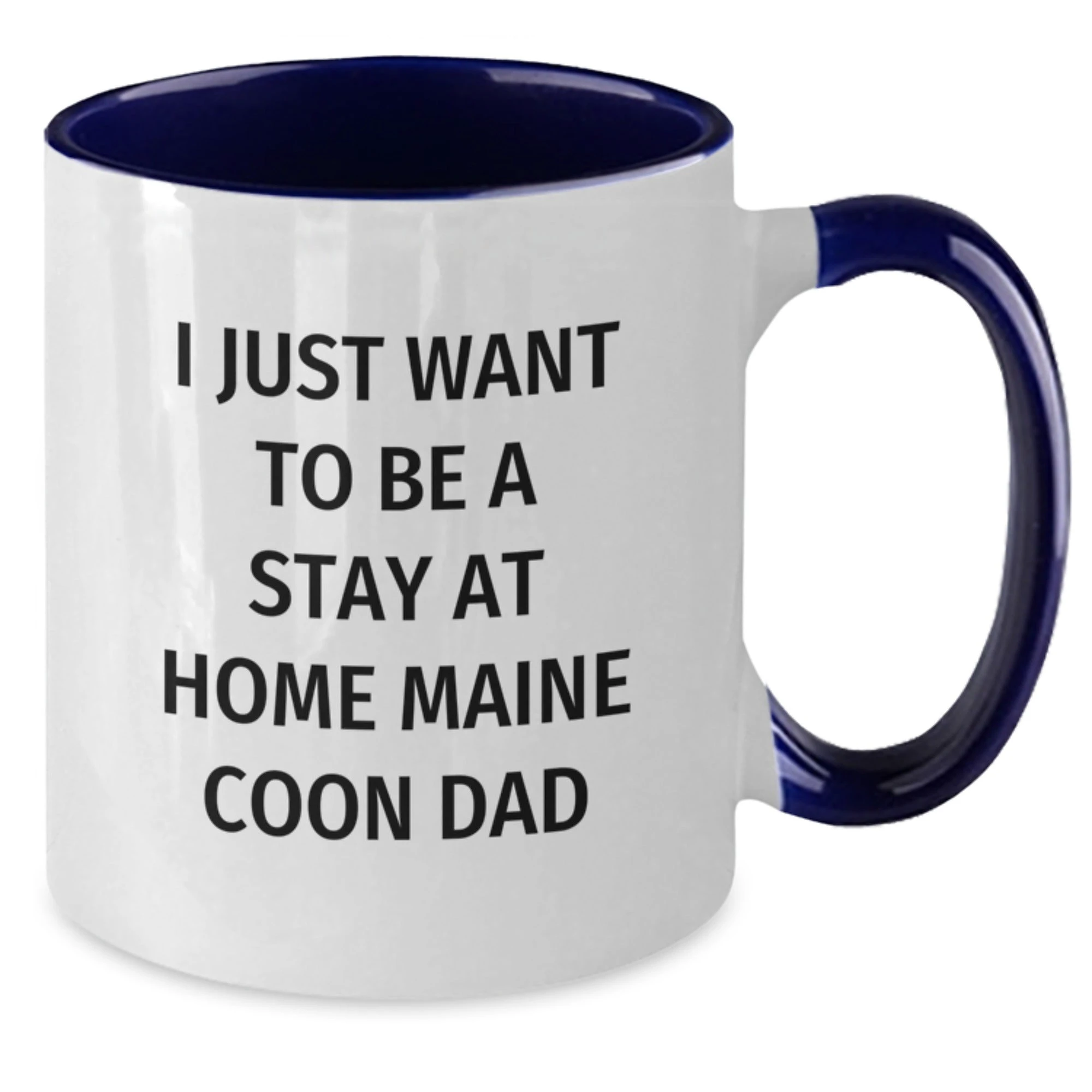 Funny Maine Coon Cat Dad Gifts from Men for Christmas Unique Gifts, I Just Want To Be A Stay At Home Maine Coon Dad Two Tone Coffee Mug