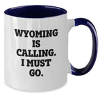 Wyoming Gifts for Friends and Family - Funny Two Tone Coffee Mugs for Men and Women - Wyoming Is Calling, I Must Go Gifts from Family