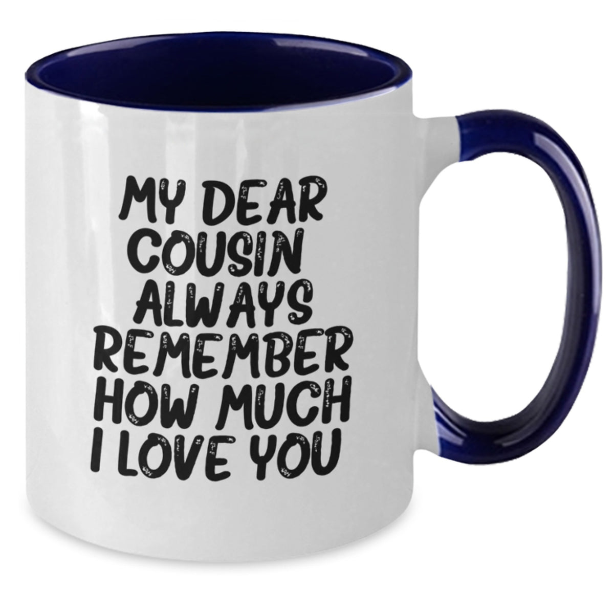 Christmas Gift for Her Thoughtful Cousin Mug - My Dear Cousin Sentiment - Additional