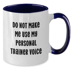Funny Personal Trainer Gifts from Friends for Men and Women - Unique Two Tone Coffee Mug with 'Do Not Make Me Use My Personal Trainer Voice' Quote, Christmas Unique