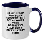 Funny Assistant Gifts from Men to Friends on Christmas Unique Two Tone Coffee Mugs, 'If At First You Don't Succeed Try Doing What Your Assistant Told You To Do The First Time' - Gift for Assistant