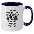 Funny Operator Gifts, Two Tone Coffee Mug for Operator Friends, I'm An Operator - Unique Mother's Day Unique Gifts from Men to Operator Women - Additional