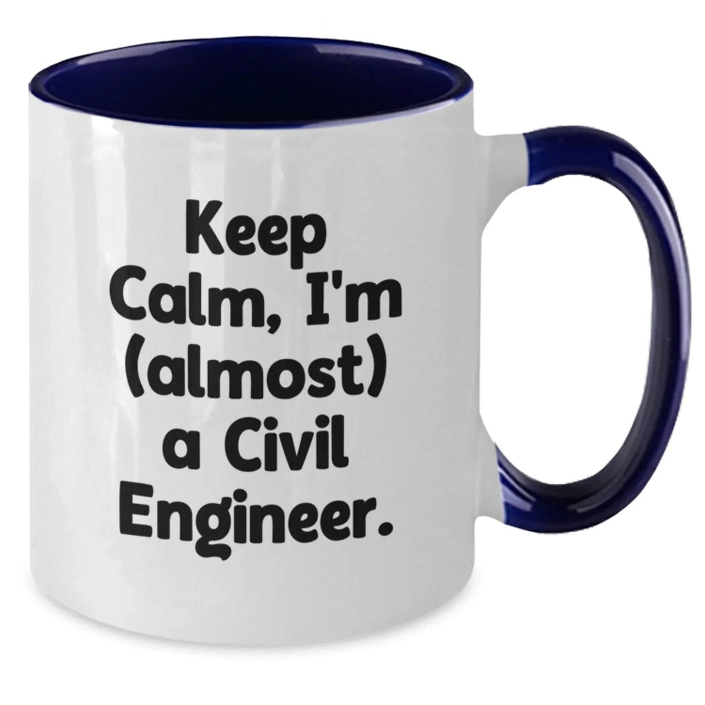 Funny Civil Engineer Gifts for Him, Two Tone Coffee Mug - Keep Calm, I'm (almost) A Civil Engineer.