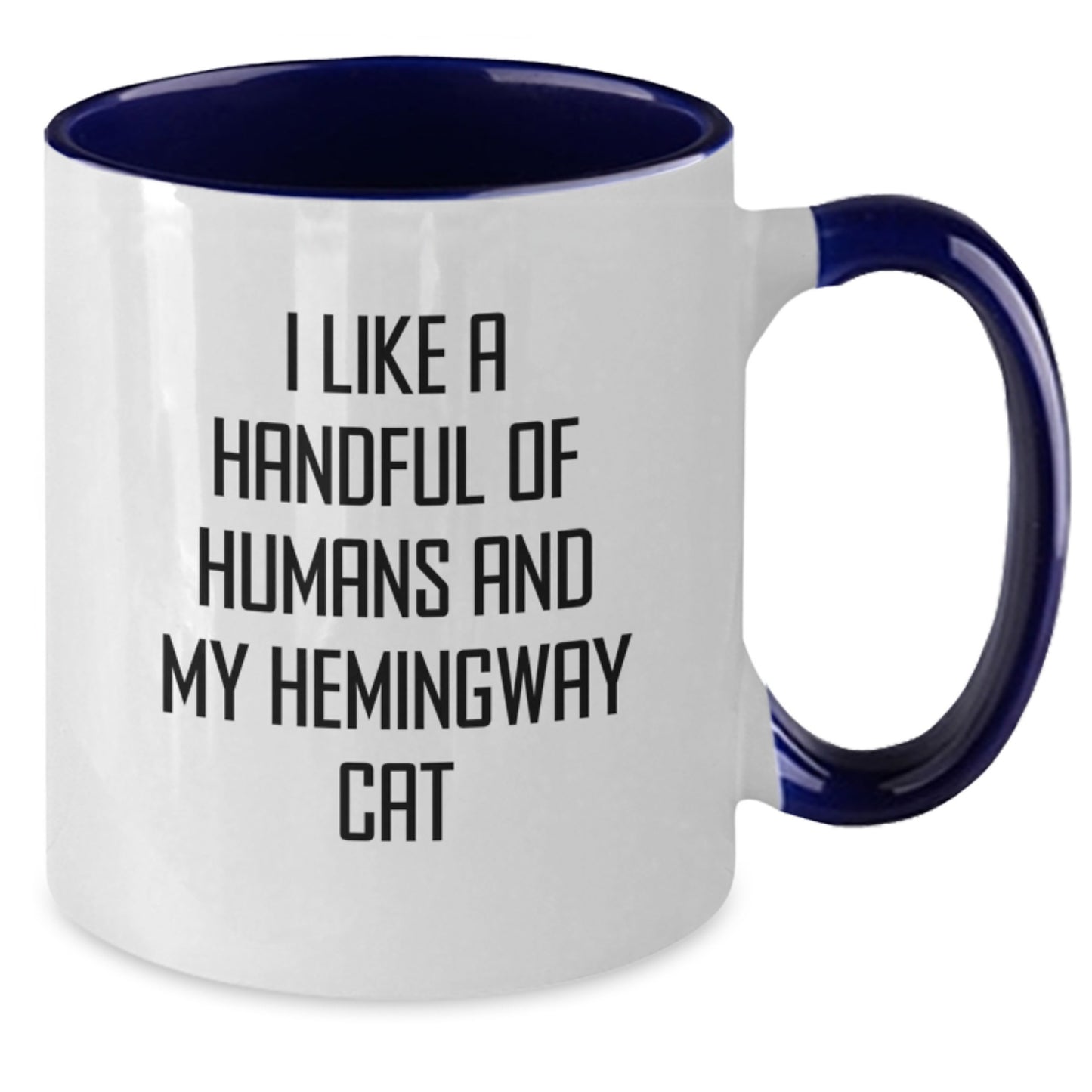 Funny Hemingway Cat Gifts - I Like A Handful Of Humans And My Hemingway Cat, Two Tone Coffee Mug for Birthday from Men to Women - Additional