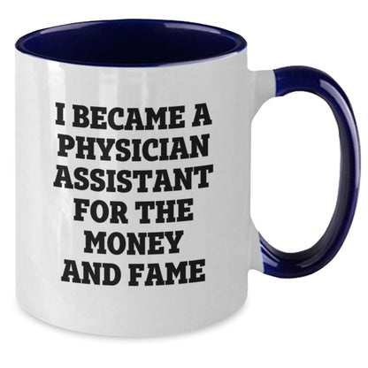 Funny Physician Assistant Gifts, Two Tone Coffee Mug, I Became A Physician Assistant For The Money And Fame, Gifts from Friends to Physician Assistant Colleagues this Christmas - Additional