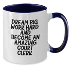 Funny Court Clerk Gifts from Friends - 'Dream Big, Work Hard...' Two Tone Coffee Mug for Birthday