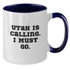 Utah Inspiration Funny Two Tone Coffee Mugs Gifts from Friends for Birthday Adventure, 'Utah Is Calling. I Must Go.' Quote