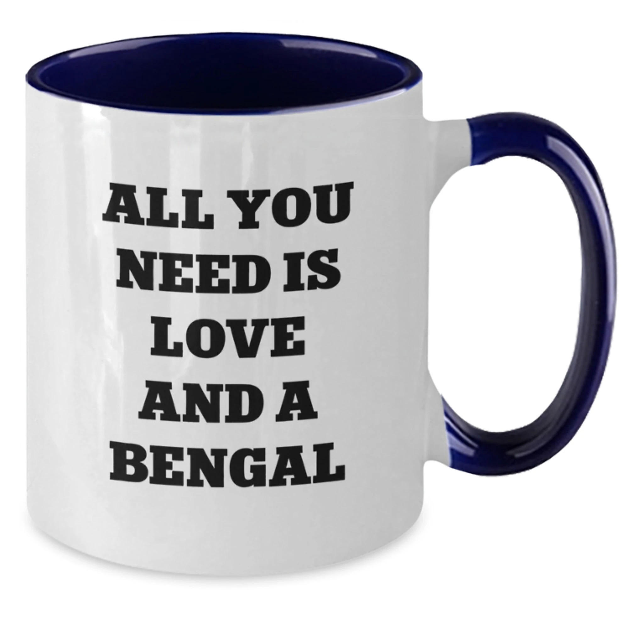 Funny Bengal Cat Two Tone Coffee Mug Gifts from Family for Valentine's - All You Need Is Love And A Bengal