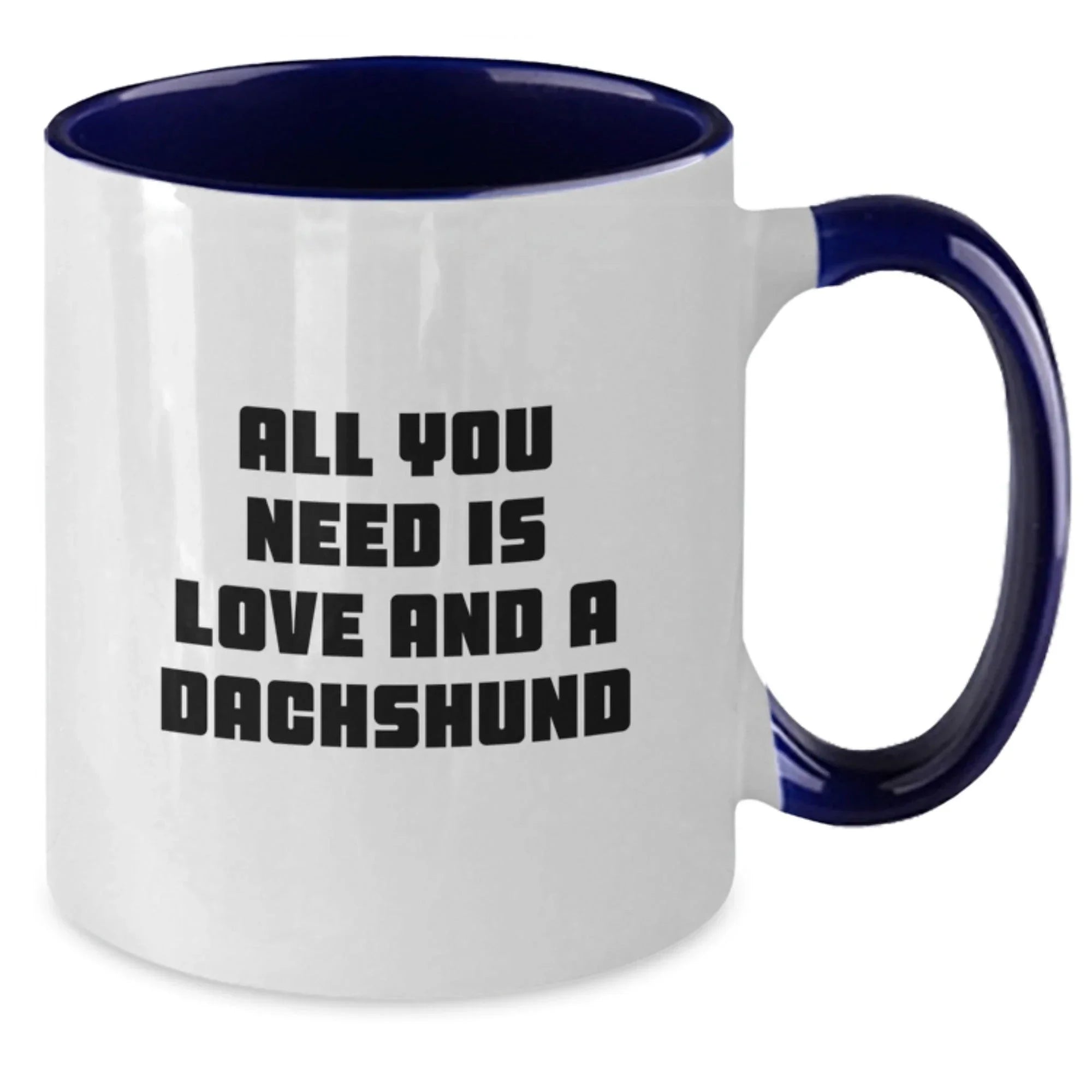 Funny Dachshund Dog Gifts for Men Women Friends Family - All You Need Is Love And A Dachshund Two Tone Coffee Mug