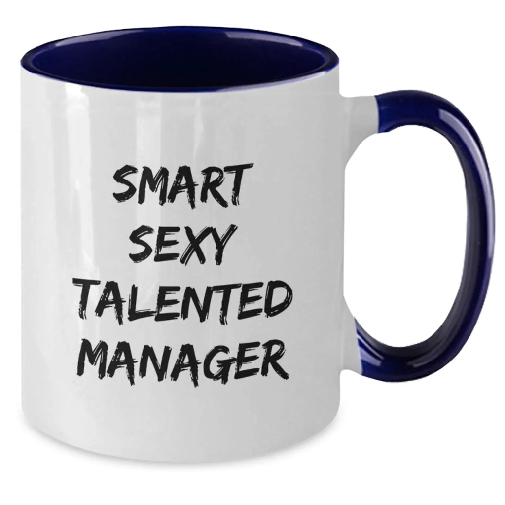 Funny Manager Gifts from Coworkers, Unique Christmas Unique Gifts for Men and Women, Smart Sexy Talented Manager Two Tone Coffee Mug