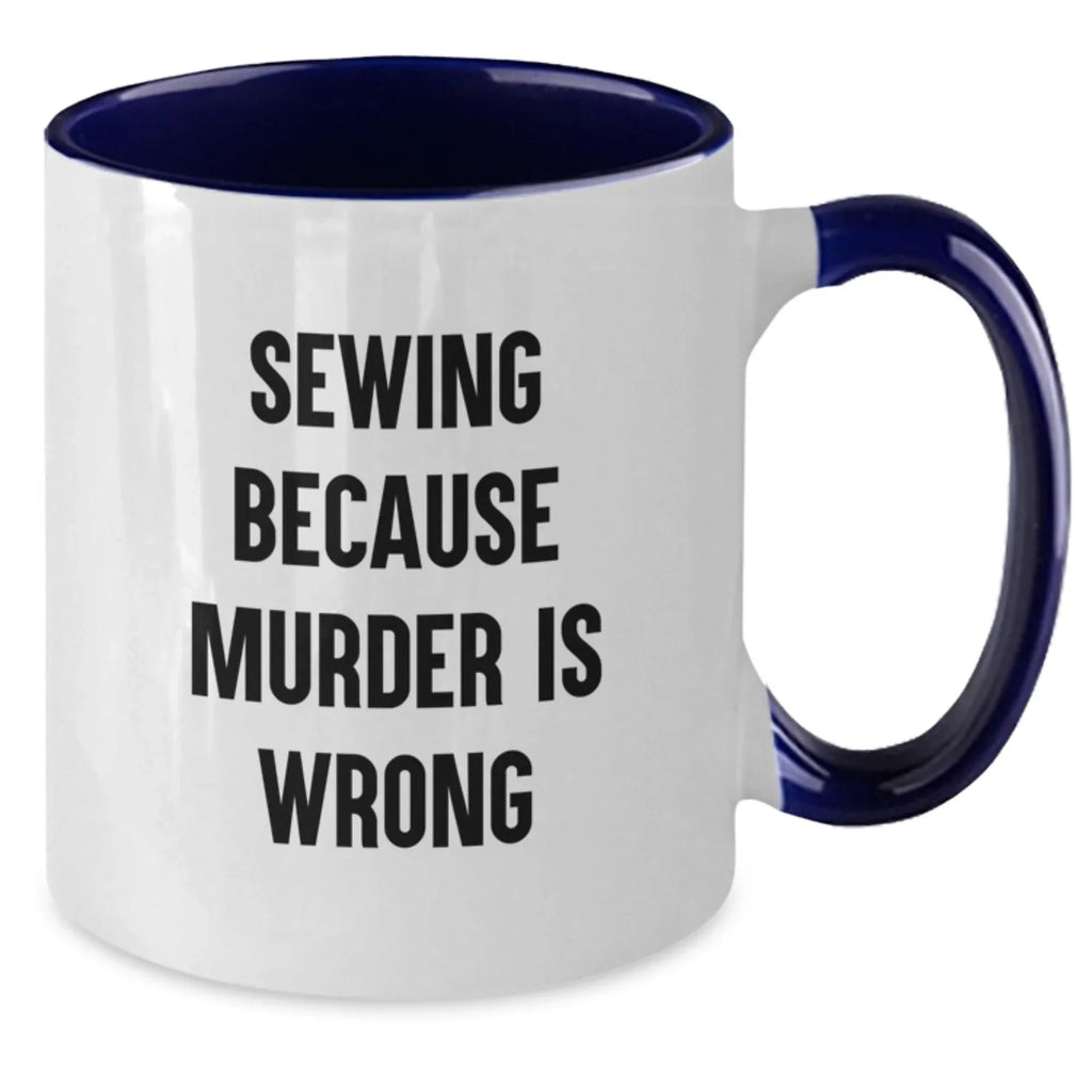 Sewing Gifts for Friends, Funny Two Tone Coffee Mug with Inspirational Quote, Gift from Family for Graduation