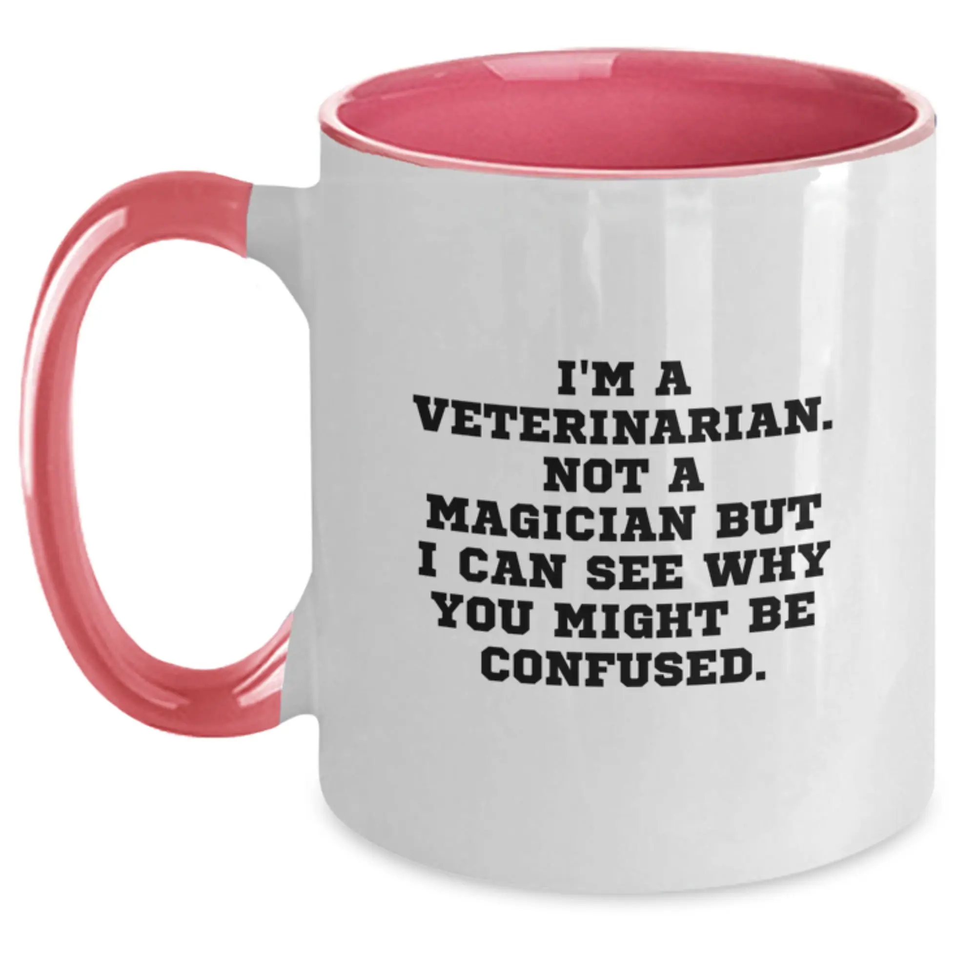 Funny Veterinarian Gifts, I'm A Veterinarian. Not A Magician, Unique Two Tone Coffee Mugs for Men or Women from Friends, Coworkers, Family to Graduation Unique Gifts - Main