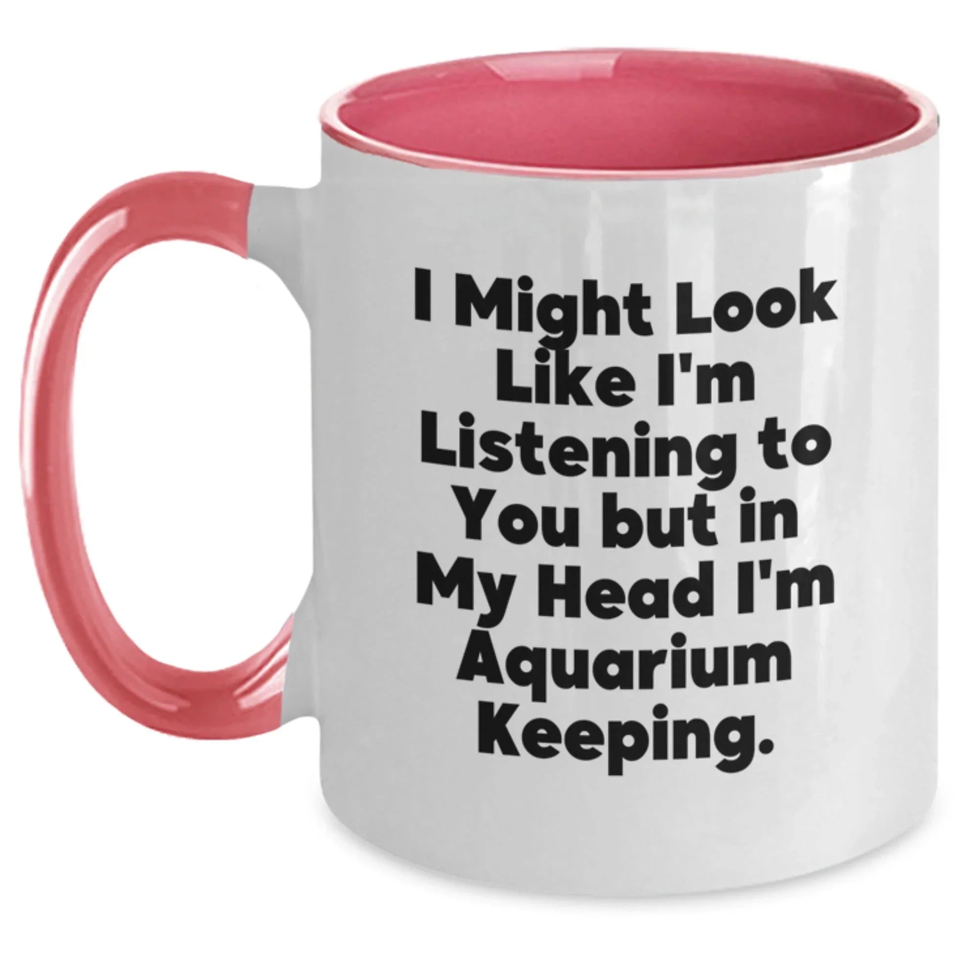Funny Aquarium Keeping Gifts for Men Friends from - Aquatic Two Tone Coffee Mug, I Might Look Like I'm Listening But In My Head I'm Aquarium Keeping