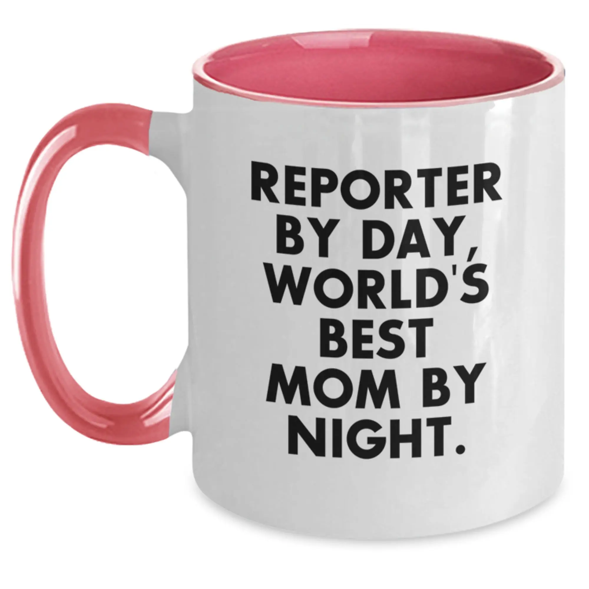 Reporter Gifts from Mom on Birthday Unique Gifts, Funny Two Tone Coffee Mug, Perfect for Reporter By Day, World's Best Mom By Night. Quotes - Main