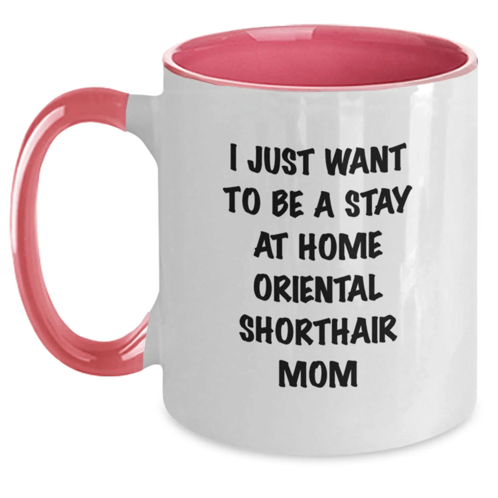 Oriental Shorthair Cat Lover's Funny Quote Two Tone Coffee Mug Gifts from Friends for Oriental Shorthair Cat Mom on Valentine's