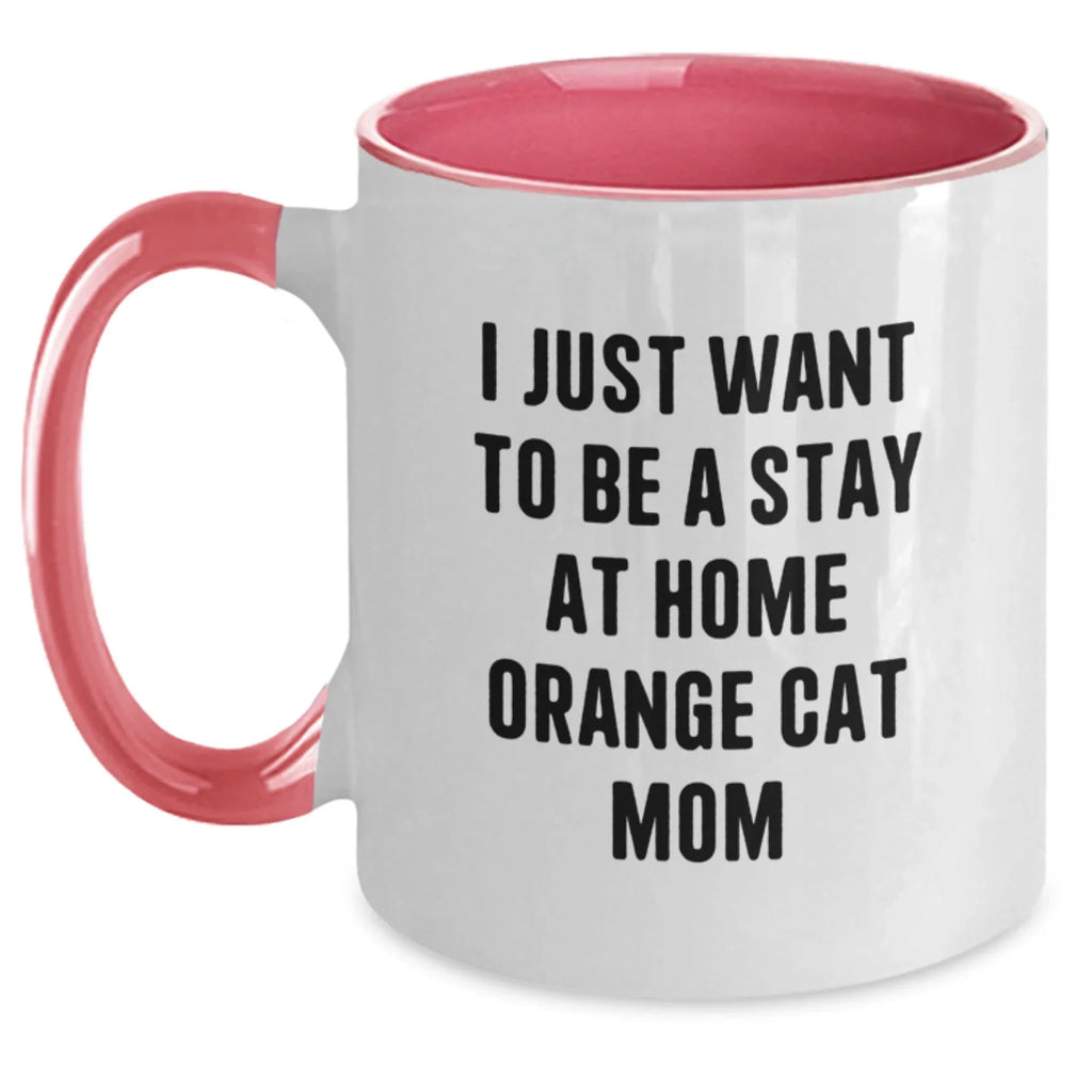Funny Orange Cat Mom Gifts from Friends for Birthday - Two Tone Coffee Mug I Just Want To Be A Stay At Home Orange Cat Mom