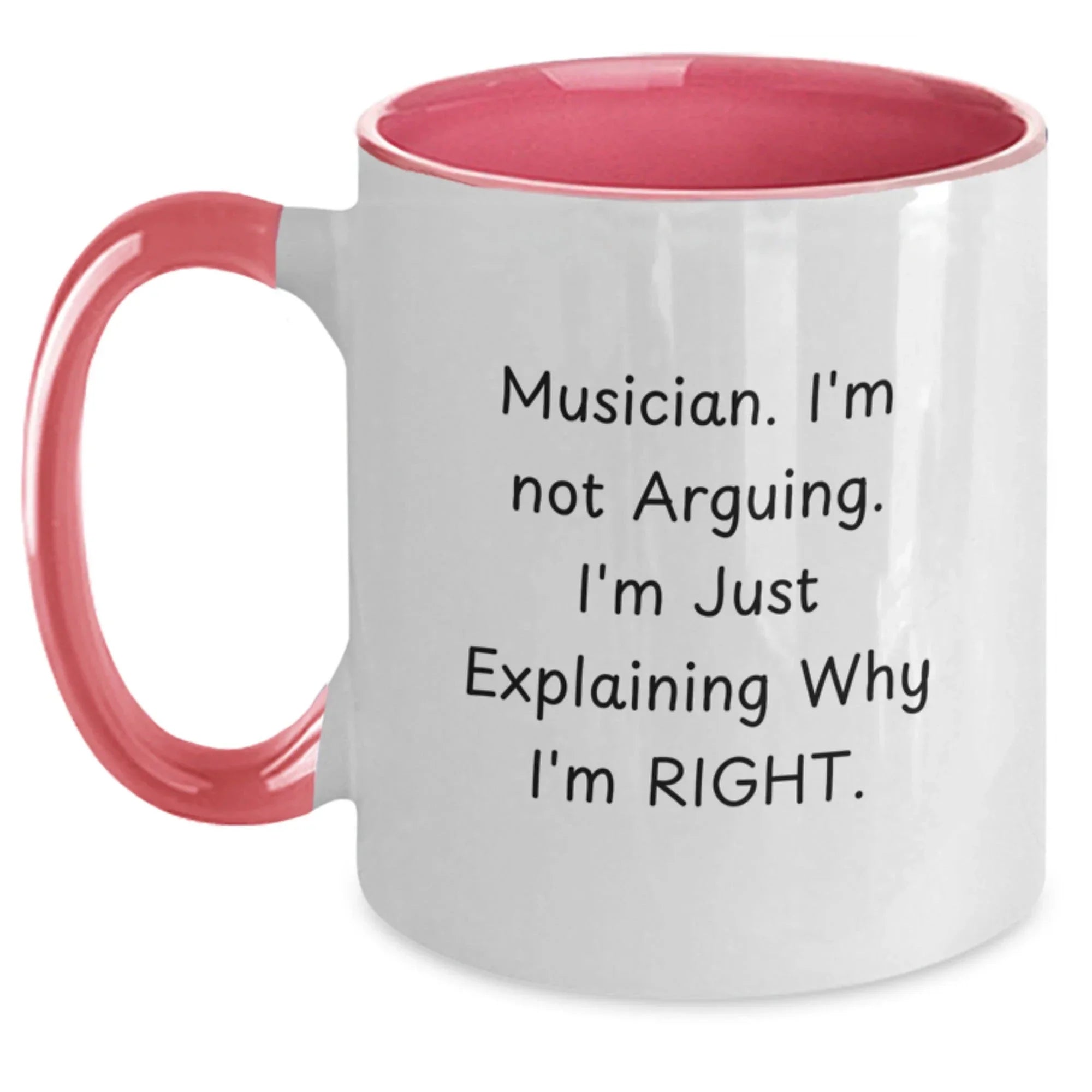 Funny Musician Gifts from Friends - Musician Two Tone Coffee Mug Explaining Why I'm Right Christmas Unique Presents