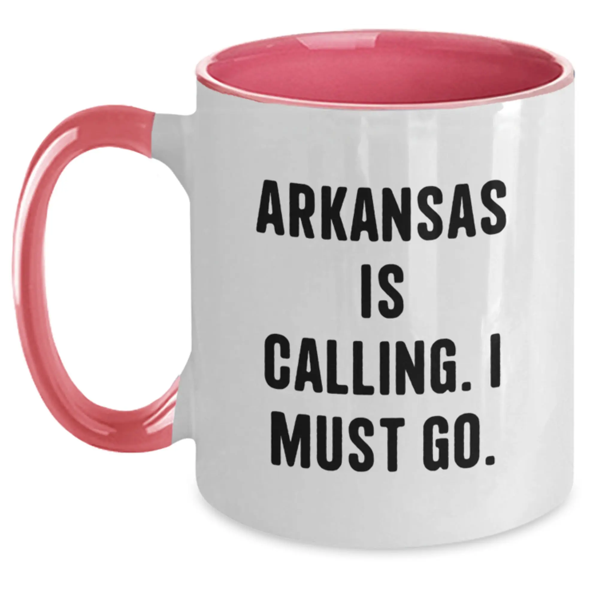 Funny Two Tone Coffee Mug Gifts from Friends to Family in Arkansas - Arkansas Is Calling. I Must Go. Birthday Unique Gifts - Main