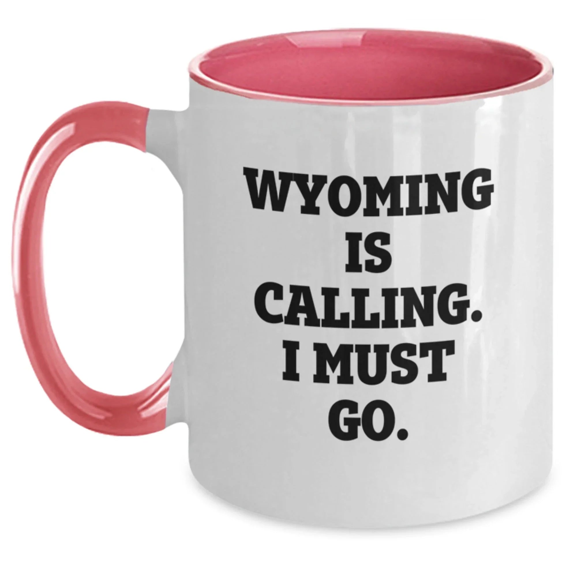 Wyoming Gifts for Friends and Family - Funny Two Tone Coffee Mugs for Men and Women - Wyoming Is Calling, I Must Go Gifts from Family