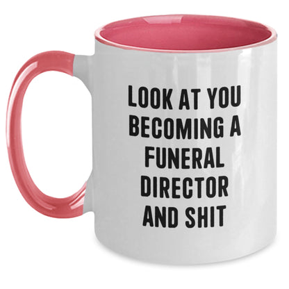 Funny Gifts from Men to Funeral Director Friends and Coworkers - Look At You Becoming A Funeral Director And Shit Two Tone Coffee Mug for Christmas Unique Presents - Main