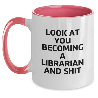 Funny Librarian Gifts - Look At You Becoming A Librarian And Shit - Birthday Unique Gifts from Friends to Librarian, Two Tone Coffee Mug for Librarian Lovers - Main