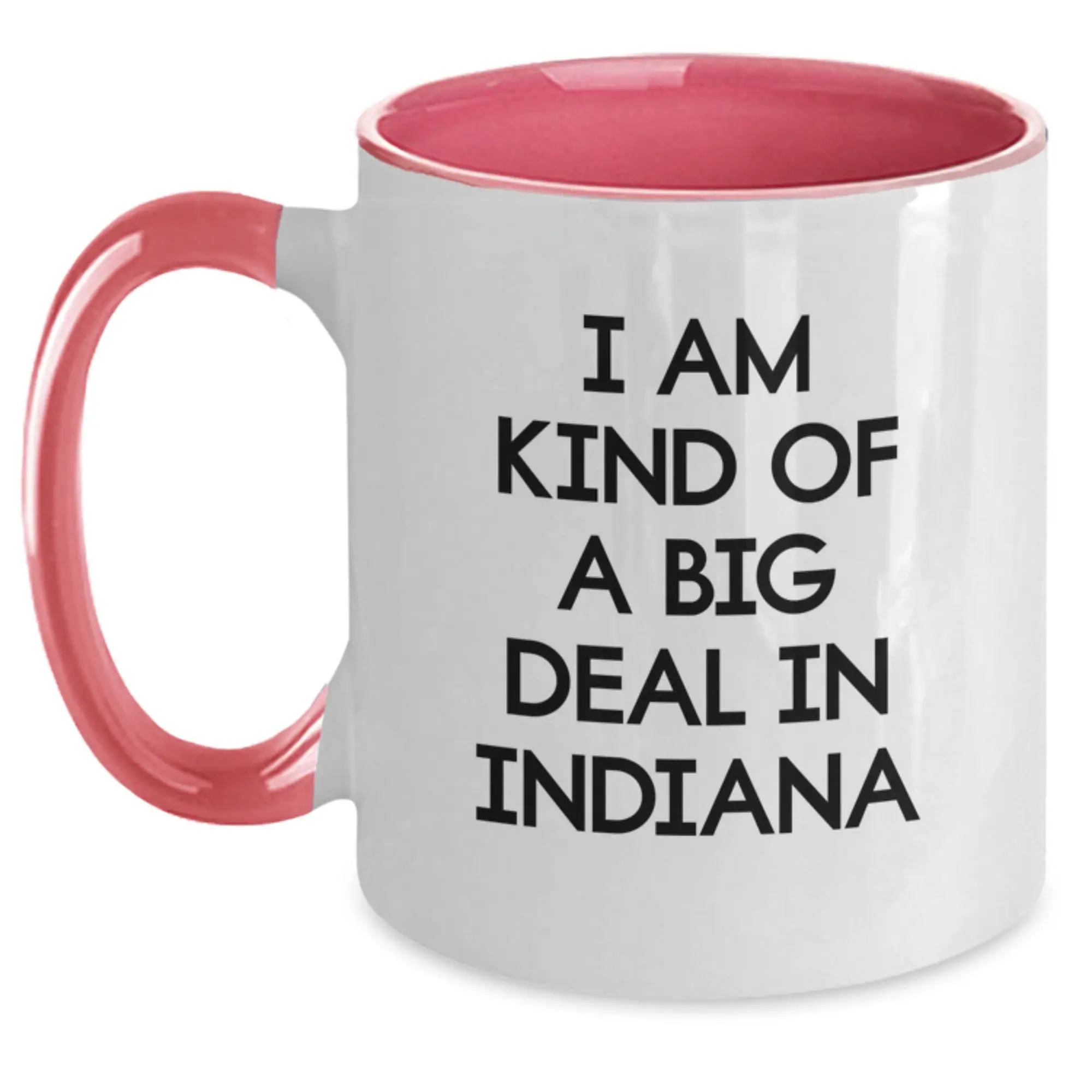 Funny Two Tone Coffee Mugs For Indiana Enthusiasts Gifts from Men to Women - I Am Kind Of A Prime Selection In Indiana Graduation Unique Gifts - Main