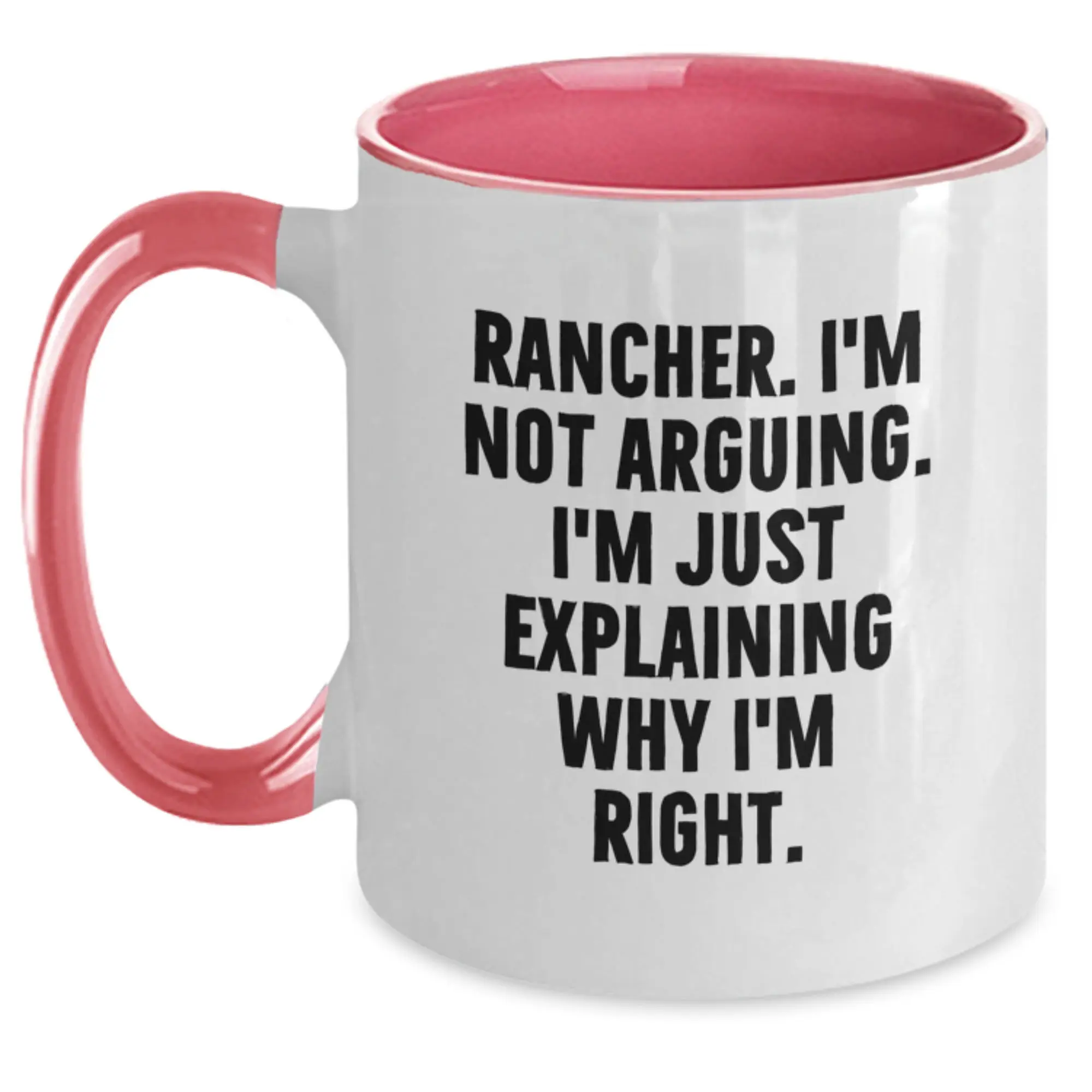 Funny Gifts for Ranchers Mom from Family - Two Tone Coffee Mug with I'm Not Arguing - Main