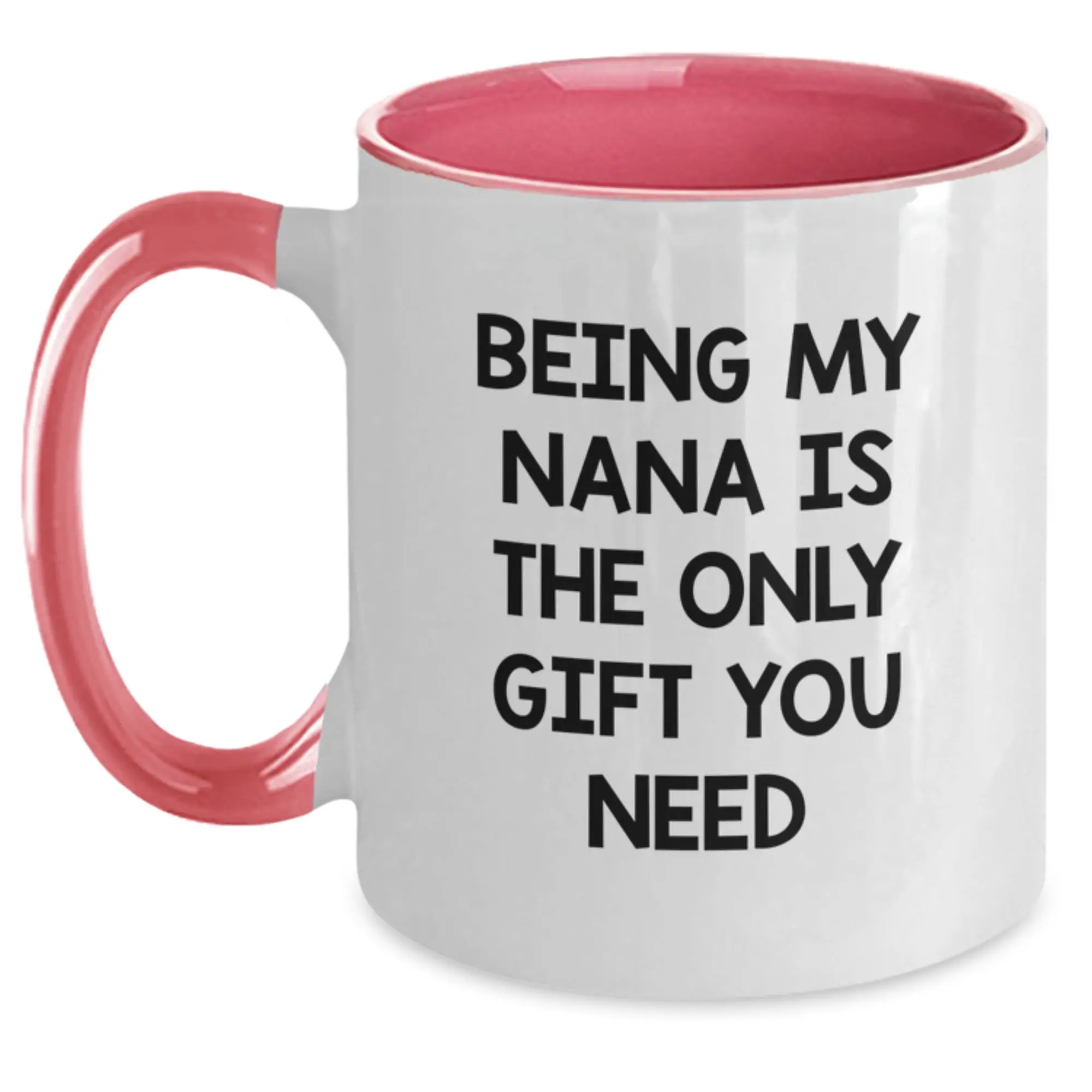 Gifts from Friends and Family, Nana Gifts for Her, Funny Two Tone Coffee Mug, Being 'My Nana' Is the Only Gift You Need, Graduation Unique Gifts - Main