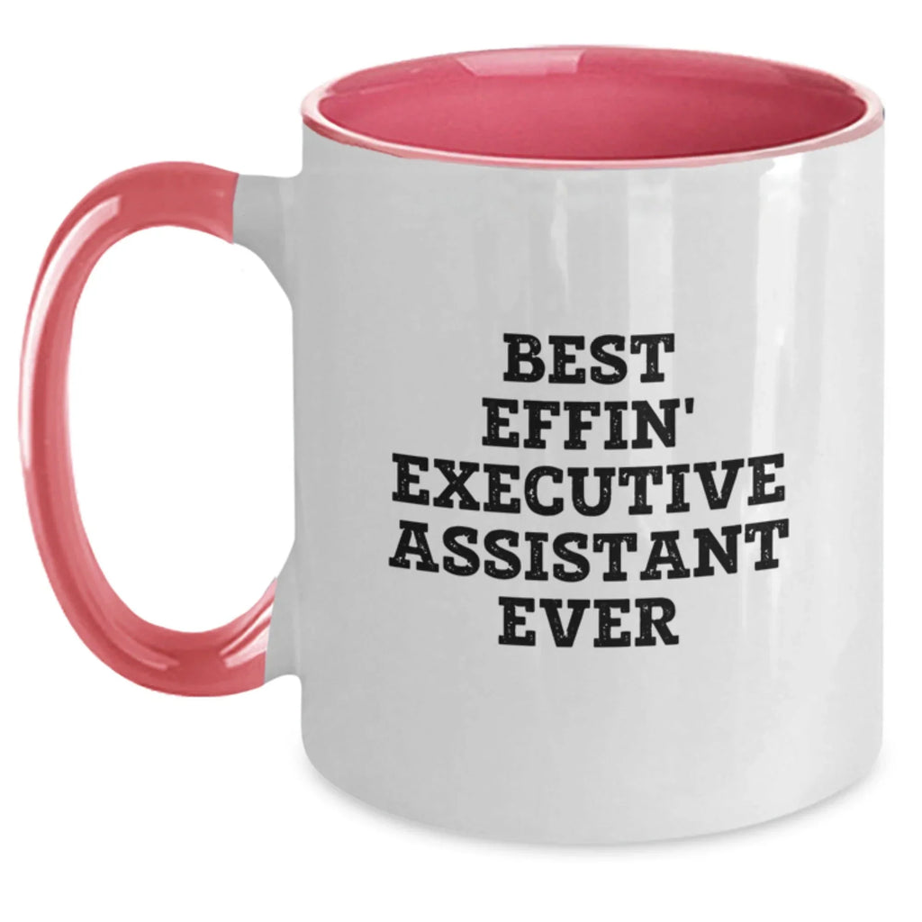 Funny Executive Assistant Gifts for Friends and Coworkers - Best Effin' Executive Assistant Ever Two Tone Coffee Mug