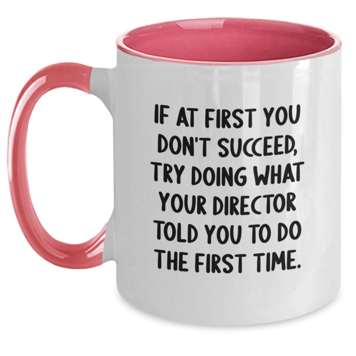Funny Director Gifts from Friends - Two Tone Coffee Mug with 'If At First You Don't Succeed' Quote for Director, Men, Women, Christmas Unique Gifts - Main